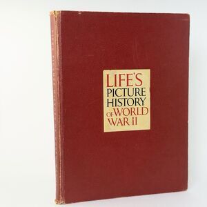 Life's Picture History of World War II 1950 First Edition/First Printing HC